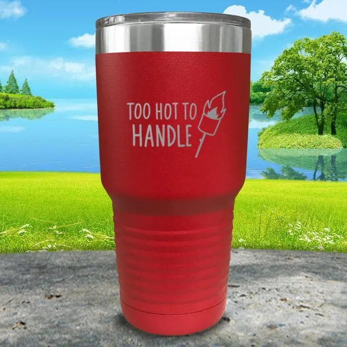 Too Hot To Handle Engraved Tumbler