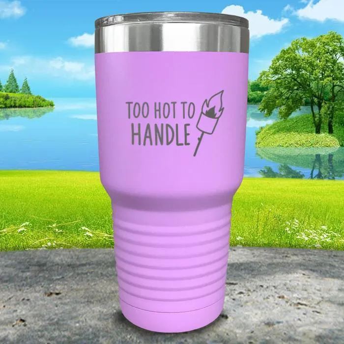 Too Hot To Handle Engraved Tumbler