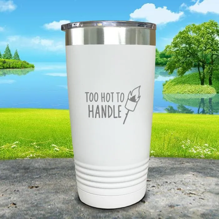 Too Hot To Handle Engraved Tumbler