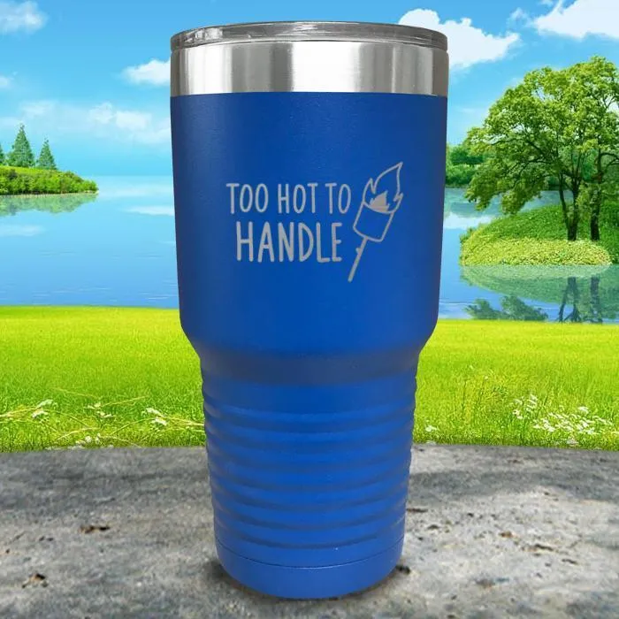 Too Hot To Handle Engraved Tumbler