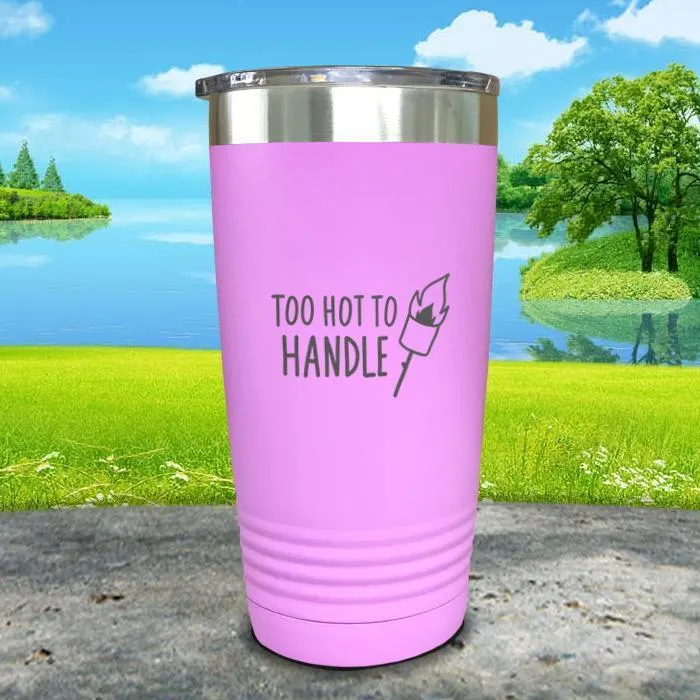 Too Hot To Handle Engraved Tumbler